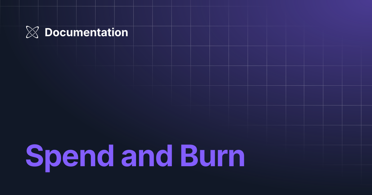 Spend and Burn | Documentation
